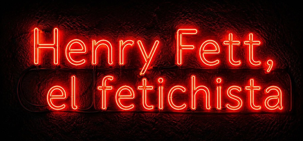 Henry Fett, el fetichista - Encabezado Neón Oficial